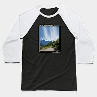 Wild and free Baseball T-Shirt